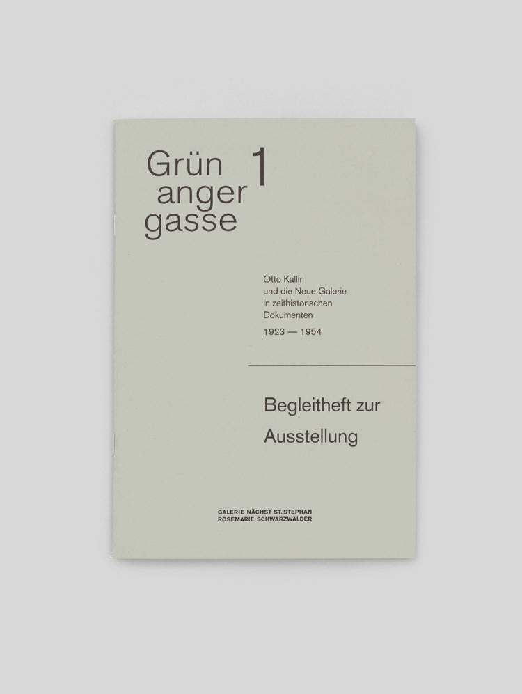 Grünangergasse 1. Otto Kallir und die Neue Galerie in zeithistorischen Dokumenten 1923-1954