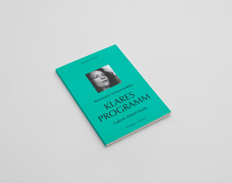 Rosemarie Schwarzwälder. Klares Programm. Galerie-Arbeit heute