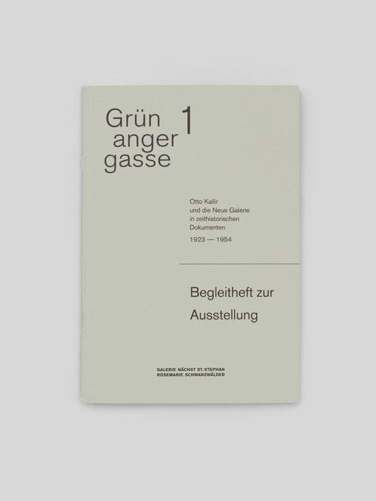 Grünangergasse 1. Otto Kallir und die Neue Galerie in zeithistorischen Dokumenten 1923-1954