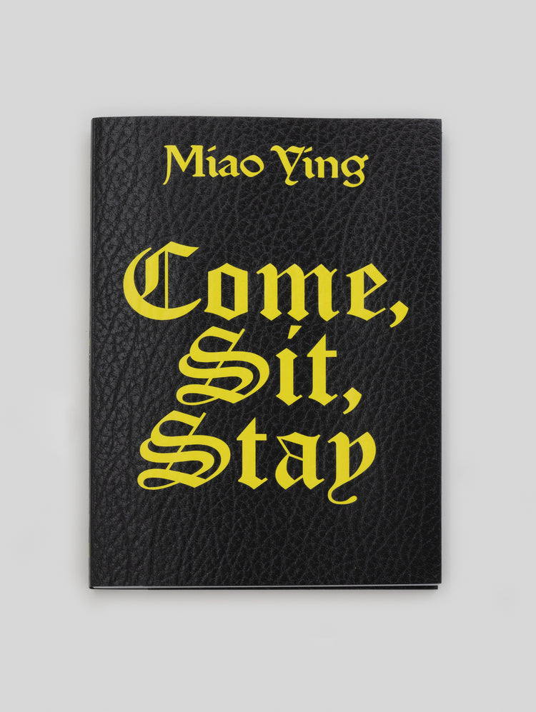 Miao Ying. Come, Sit, Stay
