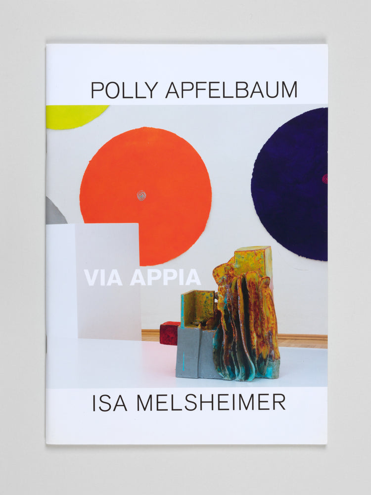 Polly Apfelbaum. Isa Melsheimer. Via Appia