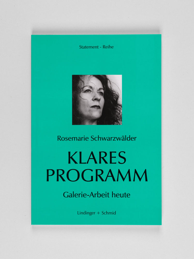 Rosemarie Schwarzwälder. Klares Programm. Galerie-Arbeit heute